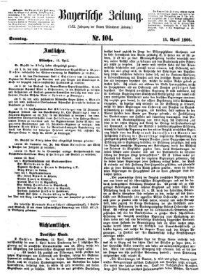 Bayerische Zeitung. Mittag-Ausgabe (Süddeutsche Presse) Sonntag 15. April 1866