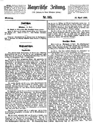 Bayerische Zeitung. Mittag-Ausgabe (Süddeutsche Presse) Montag 16. April 1866