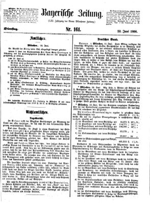 Bayerische Zeitung. Mittag-Ausgabe (Süddeutsche Presse) Dienstag 12. Juni 1866