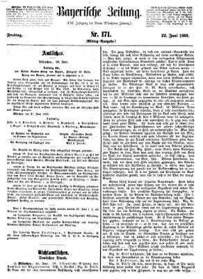 Bayerische Zeitung. Mittag-Ausgabe (Süddeutsche Presse) Freitag 22. Juni 1866