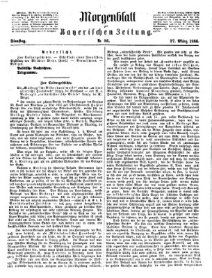 Bayerische Zeitung. Mittag-Ausgabe (Süddeutsche Presse) Dienstag 27. März 1866