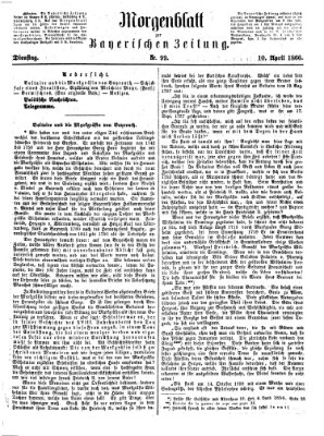 Bayerische Zeitung. Mittag-Ausgabe (Süddeutsche Presse) Dienstag 10. April 1866