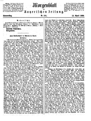 Bayerische Zeitung. Mittag-Ausgabe (Süddeutsche Presse) Donnerstag 12. April 1866