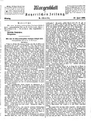 Bayerische Zeitung. Mittag-Ausgabe (Süddeutsche Presse) Montag 25. Juni 1866