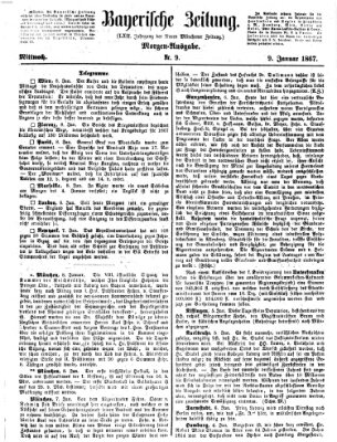 Bayerische Zeitung. Mittag-Ausgabe (Süddeutsche Presse) Mittwoch 9. Januar 1867