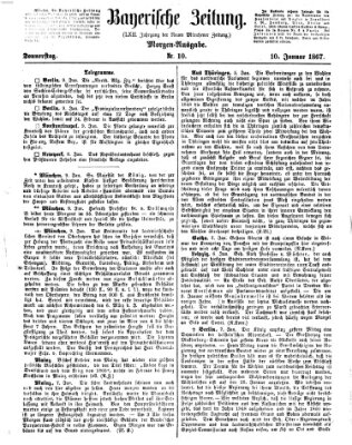 Bayerische Zeitung. Mittag-Ausgabe (Süddeutsche Presse) Donnerstag 10. Januar 1867