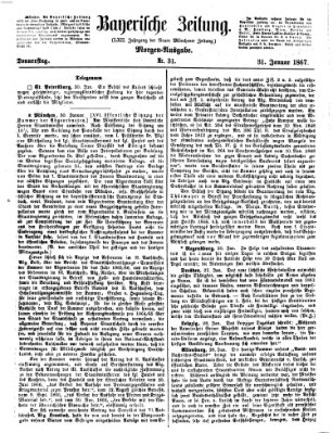 Bayerische Zeitung. Mittag-Ausgabe (Süddeutsche Presse) Donnerstag 31. Januar 1867