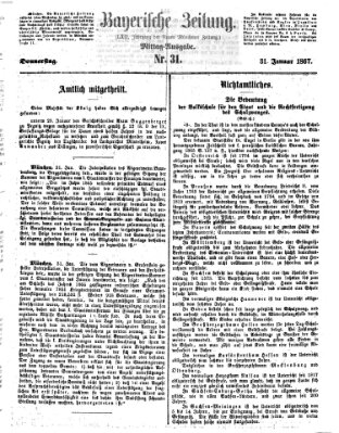 Bayerische Zeitung. Mittag-Ausgabe (Süddeutsche Presse) Donnerstag 31. Januar 1867