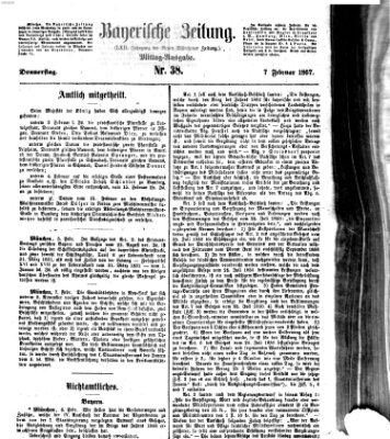 Bayerische Zeitung. Mittag-Ausgabe (Süddeutsche Presse) Donnerstag 7. Februar 1867