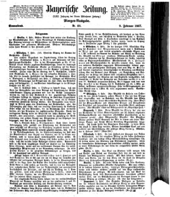 Bayerische Zeitung. Mittag-Ausgabe (Süddeutsche Presse) Samstag 9. Februar 1867