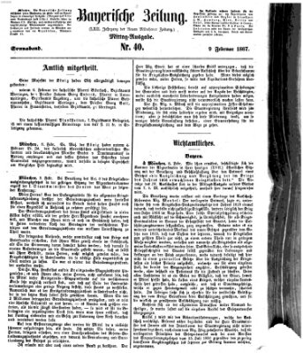 Bayerische Zeitung. Mittag-Ausgabe (Süddeutsche Presse) Samstag 9. Februar 1867