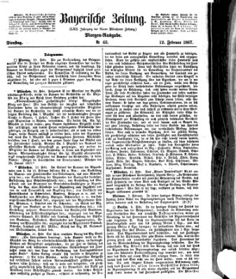 Bayerische Zeitung. Mittag-Ausgabe (Süddeutsche Presse) Dienstag 12. Februar 1867