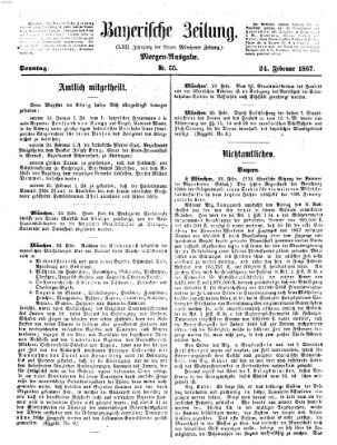 Bayerische Zeitung. Mittag-Ausgabe (Süddeutsche Presse) Sonntag 24. Februar 1867