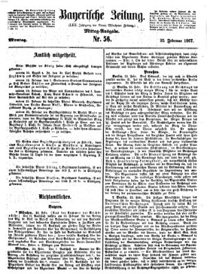 Bayerische Zeitung. Mittag-Ausgabe (Süddeutsche Presse) Montag 25. Februar 1867