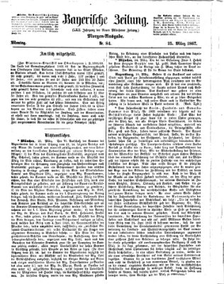 Bayerische Zeitung. Mittag-Ausgabe (Süddeutsche Presse) Montag 25. März 1867