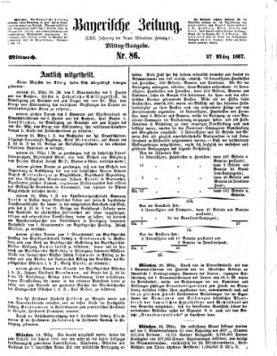 Bayerische Zeitung. Mittag-Ausgabe (Süddeutsche Presse) Mittwoch 27. März 1867