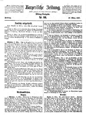 Bayerische Zeitung. Mittag-Ausgabe (Süddeutsche Presse) Freitag 29. März 1867