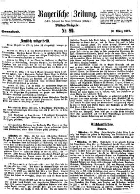 Bayerische Zeitung. Mittag-Ausgabe (Süddeutsche Presse) Samstag 30. März 1867