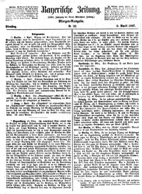 Bayerische Zeitung. Mittag-Ausgabe (Süddeutsche Presse) Dienstag 2. April 1867