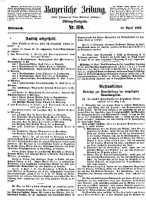 Bayerische Zeitung. Mittag-Ausgabe (Süddeutsche Presse) Mittwoch 10. April 1867