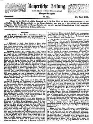 Bayerische Zeitung. Mittag-Ausgabe (Süddeutsche Presse) Samstag 20. April 1867