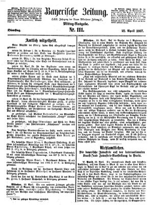 Bayerische Zeitung. Mittag-Ausgabe (Süddeutsche Presse) Dienstag 23. April 1867