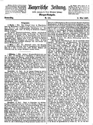 Bayerische Zeitung. Mittag-Ausgabe (Süddeutsche Presse) Donnerstag 2. Mai 1867