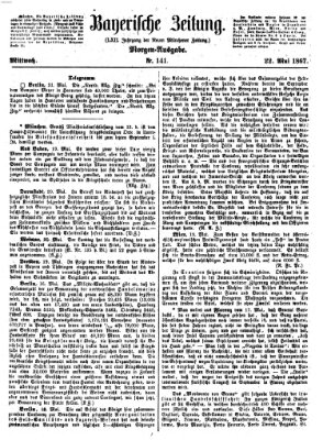 Bayerische Zeitung. Mittag-Ausgabe (Süddeutsche Presse) Mittwoch 22. Mai 1867