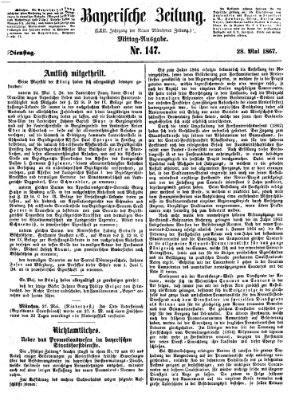 Bayerische Zeitung. Mittag-Ausgabe (Süddeutsche Presse) Dienstag 28. Mai 1867