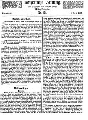 Bayerische Zeitung. Mittag-Ausgabe (Süddeutsche Presse) Samstag 1. Juni 1867