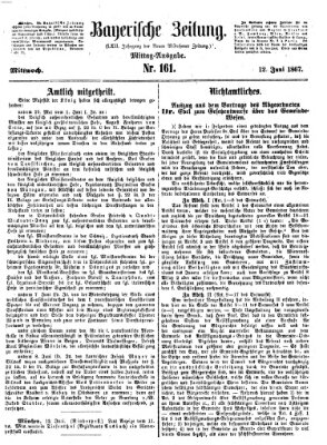 Bayerische Zeitung. Mittag-Ausgabe (Süddeutsche Presse) Mittwoch 12. Juni 1867