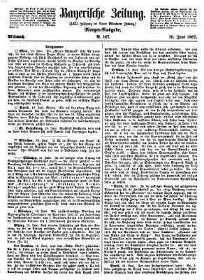 Bayerische Zeitung. Mittag-Ausgabe (Süddeutsche Presse) Mittwoch 19. Juni 1867