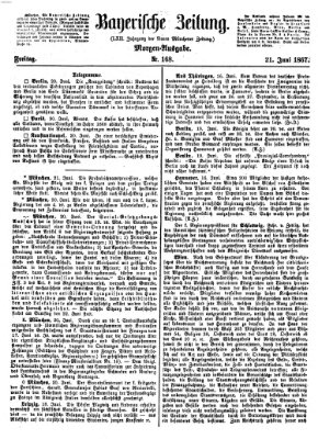 Bayerische Zeitung. Mittag-Ausgabe (Süddeutsche Presse) Freitag 21. Juni 1867