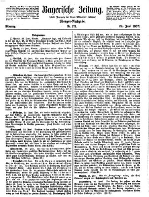 Bayerische Zeitung. Mittag-Ausgabe (Süddeutsche Presse) Montag 24. Juni 1867