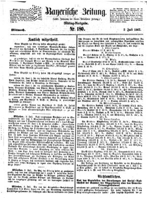 Bayerische Zeitung. Mittag-Ausgabe (Süddeutsche Presse) Mittwoch 3. Juli 1867