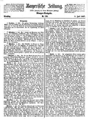 Bayerische Zeitung. Mittag-Ausgabe (Süddeutsche Presse) Dienstag 9. Juli 1867