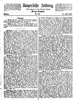 Bayerische Zeitung. Mittag-Ausgabe (Süddeutsche Presse) Montag 22. Juli 1867