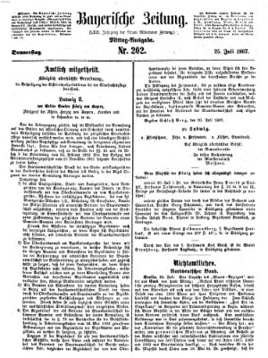 Bayerische Zeitung. Mittag-Ausgabe (Süddeutsche Presse) Donnerstag 25. Juli 1867