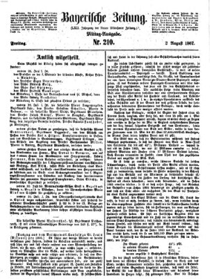 Bayerische Zeitung. Mittag-Ausgabe (Süddeutsche Presse) Freitag 2. August 1867