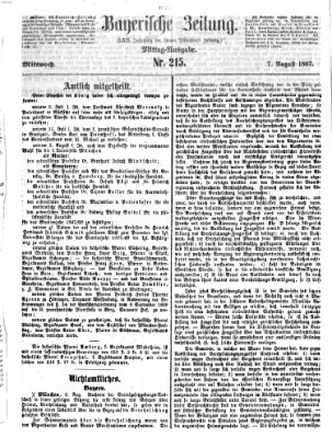 Bayerische Zeitung. Mittag-Ausgabe (Süddeutsche Presse) Mittwoch 7. August 1867