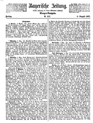 Bayerische Zeitung. Mittag-Ausgabe (Süddeutsche Presse) Freitag 9. August 1867