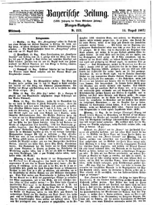 Bayerische Zeitung. Mittag-Ausgabe (Süddeutsche Presse) Mittwoch 14. August 1867