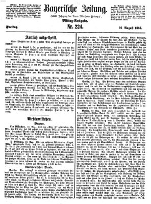 Bayerische Zeitung. Mittag-Ausgabe (Süddeutsche Presse) Freitag 16. August 1867