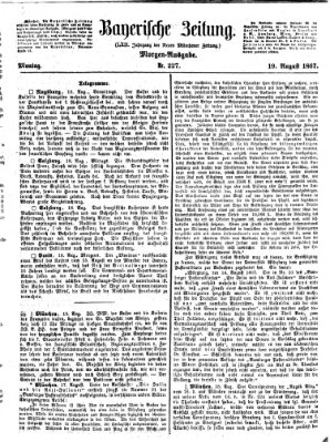 Bayerische Zeitung. Mittag-Ausgabe (Süddeutsche Presse) Montag 19. August 1867