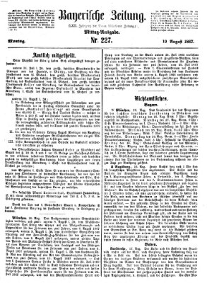 Bayerische Zeitung. Mittag-Ausgabe (Süddeutsche Presse) Montag 19. August 1867