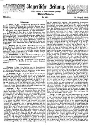 Bayerische Zeitung. Mittag-Ausgabe (Süddeutsche Presse) Dienstag 20. August 1867