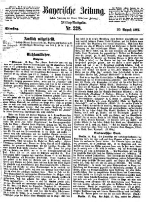 Bayerische Zeitung. Mittag-Ausgabe (Süddeutsche Presse) Dienstag 20. August 1867