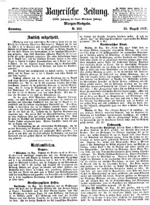 Bayerische Zeitung. Mittag-Ausgabe (Süddeutsche Presse) Sonntag 25. August 1867