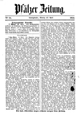 Pfälzer Zeitung Montag 17. April 1854