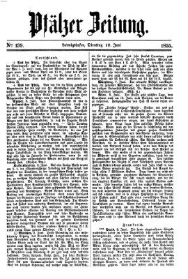 Pfälzer Zeitung Dienstag 12. Juni 1855